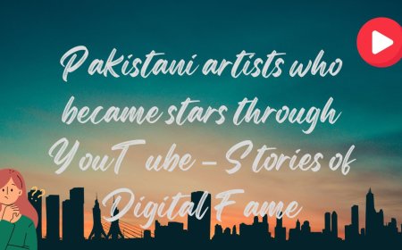Pakistani artists who became stars through YouTube – Stories of Digital Fame - Bio Points News
