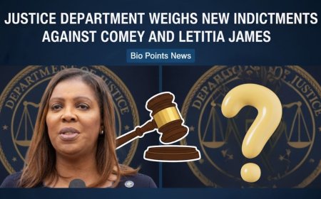 Justice Department Weighs New Indictments Against Comey and Letitia James  - Bio Points News