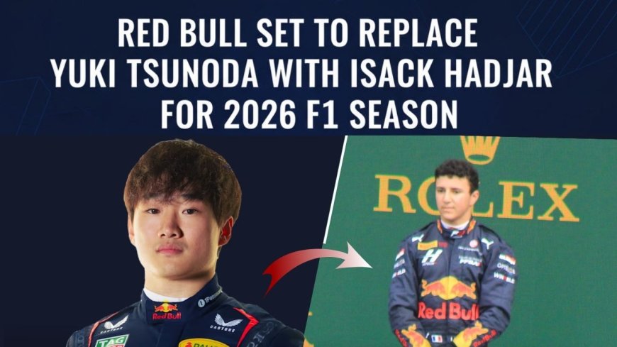 Red Bull Set to Replace Yuki Tsunoda With Isack Hadjar for 2026 F1 Season - Bio Points News