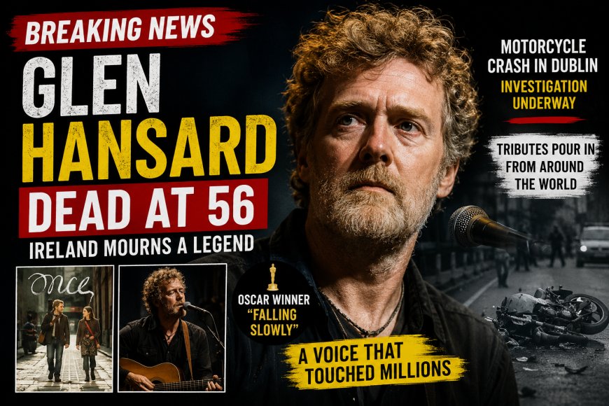 Glen Hansard News: Ireland Mourns Oscar-Winning Musician