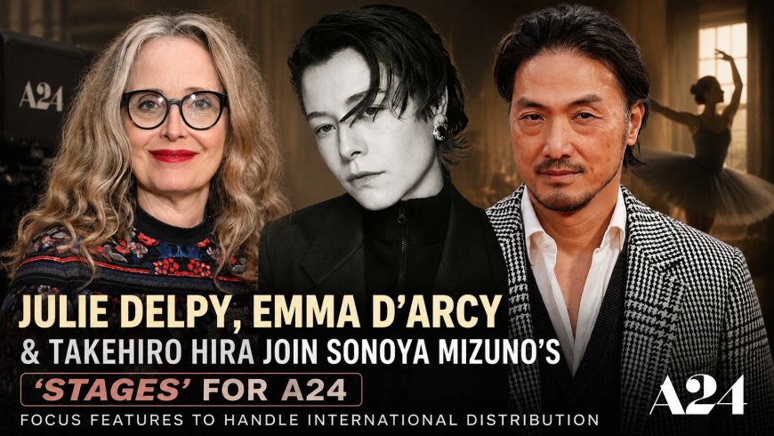 Julie Delpy, Emma D'Arcy Join Sonoya Mizuno's Stages