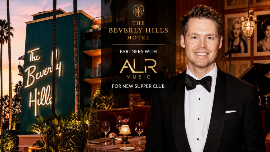 Beverly Hills Hotel Partners With ALR Music for Luxury Supper Club