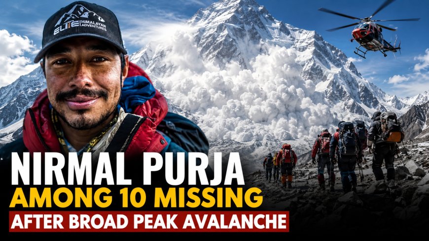 Nirmal Purja Among 10 Missing After Broad Peak Avalanche