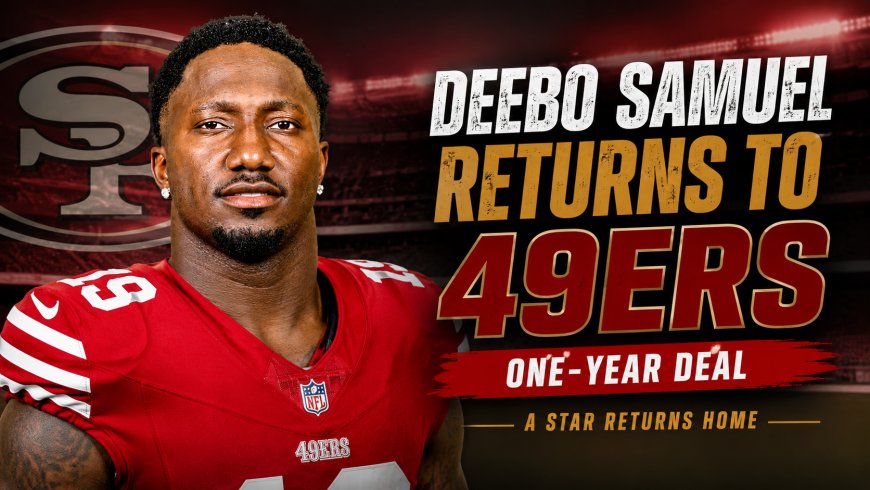 Deebo Samuel Returns to 49ers on One-Year Deal Amid Injury Concerns