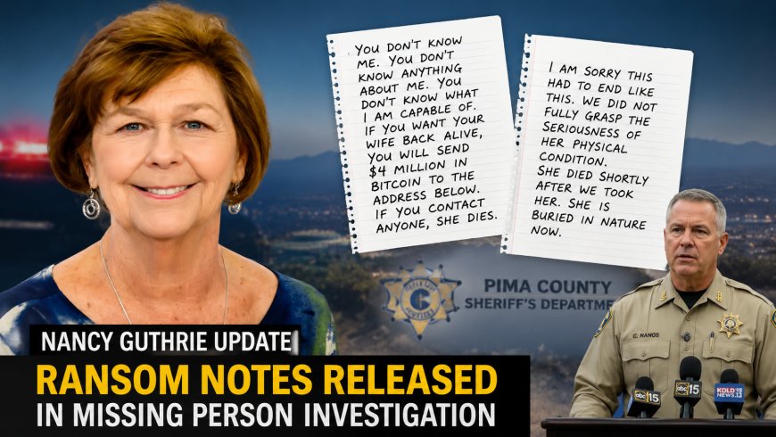 Nancy Guthrie Update: Why Police Released the Ransom Notes