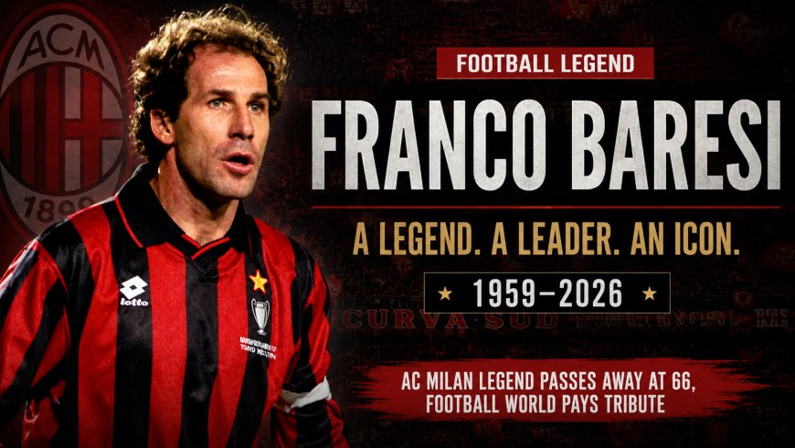Franco Baresi Remembered as the Defender Who Changed Football Forever