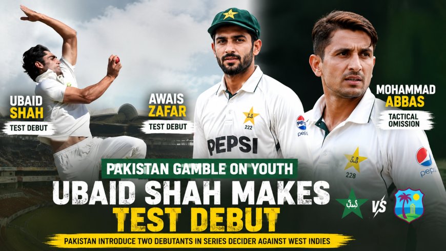Ubaid Shah Makes Test Debut as Pakistan Gamble on Youth