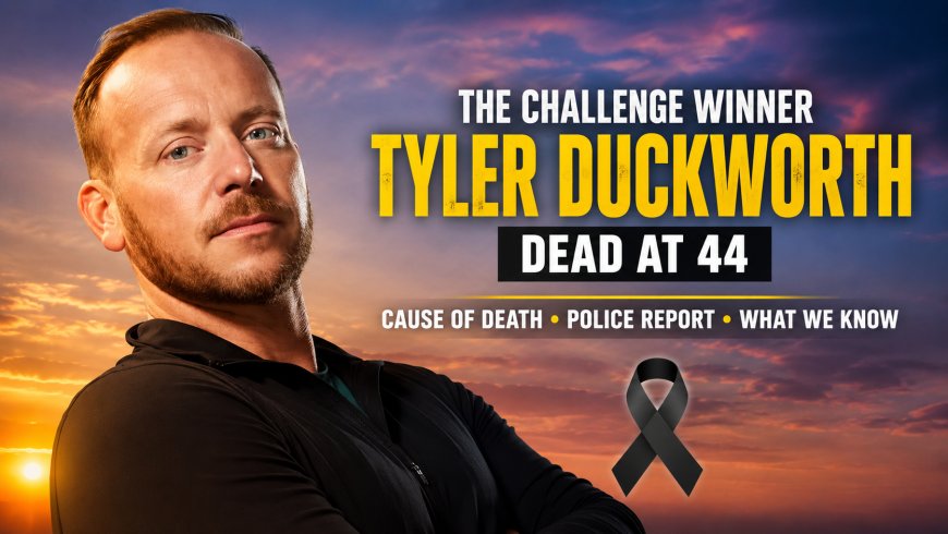 Tyler Duckworth Cause of Death: What We Know