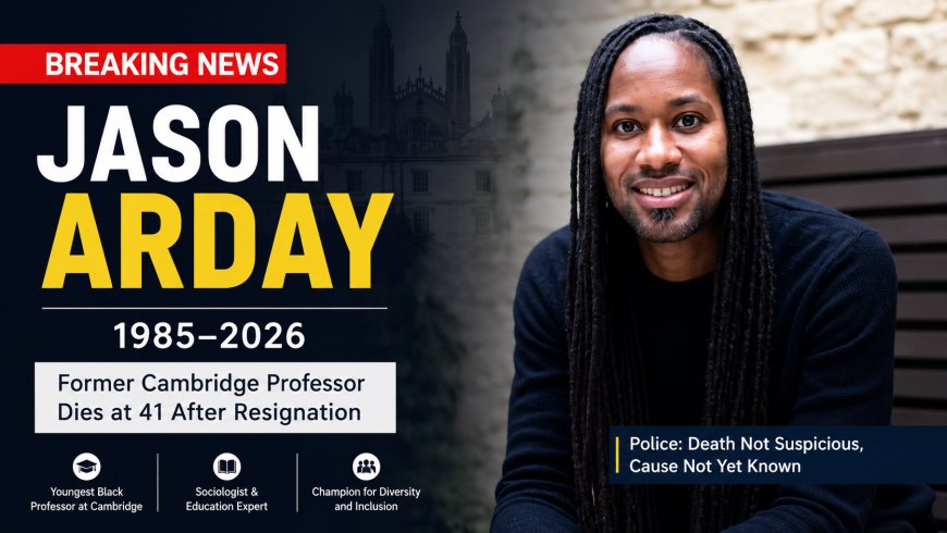 Jason Arday Dies at 41 After Cambridge Resignation