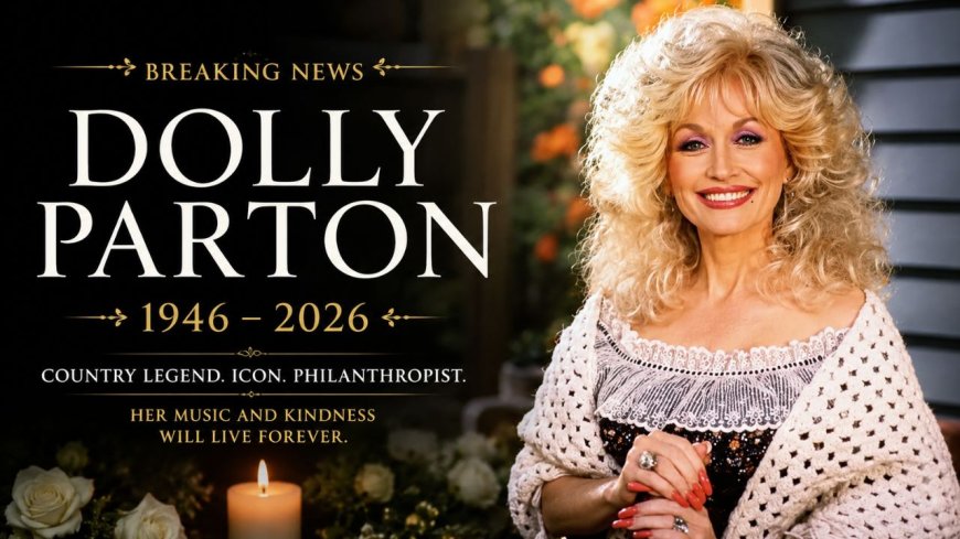 Dolly Parton Dies at 80 After Brief Battle With Cancer