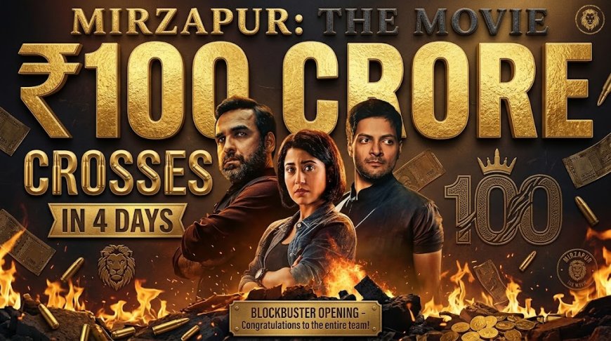 Mirzapur: The Movie Crosses ₹100 Crore in 4 Days