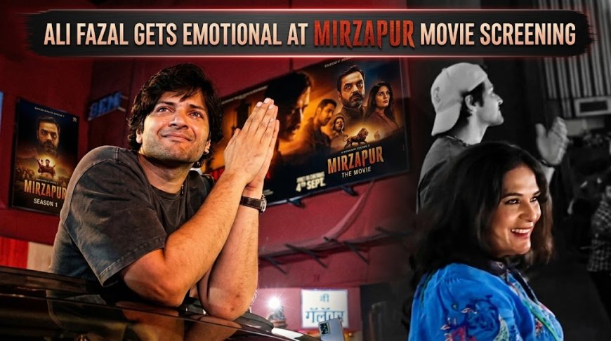 Ali Fazal Gets Emotional at Mirzapur Movie Screening